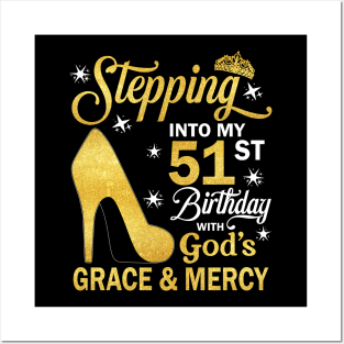 Stepping Into My 51st Birthday With God's Grace & Mercy Bday Posters and Art